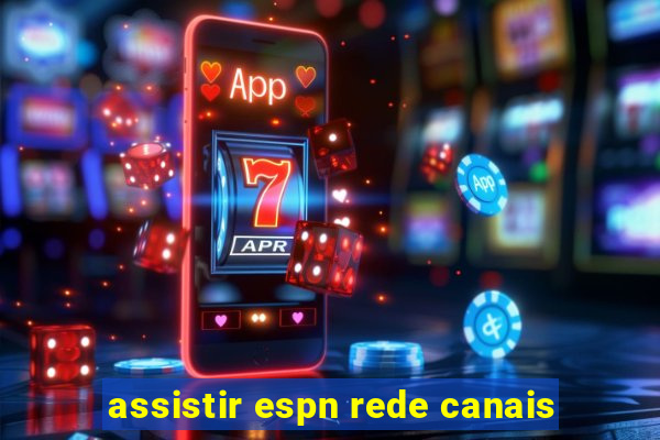 assistir espn rede canais